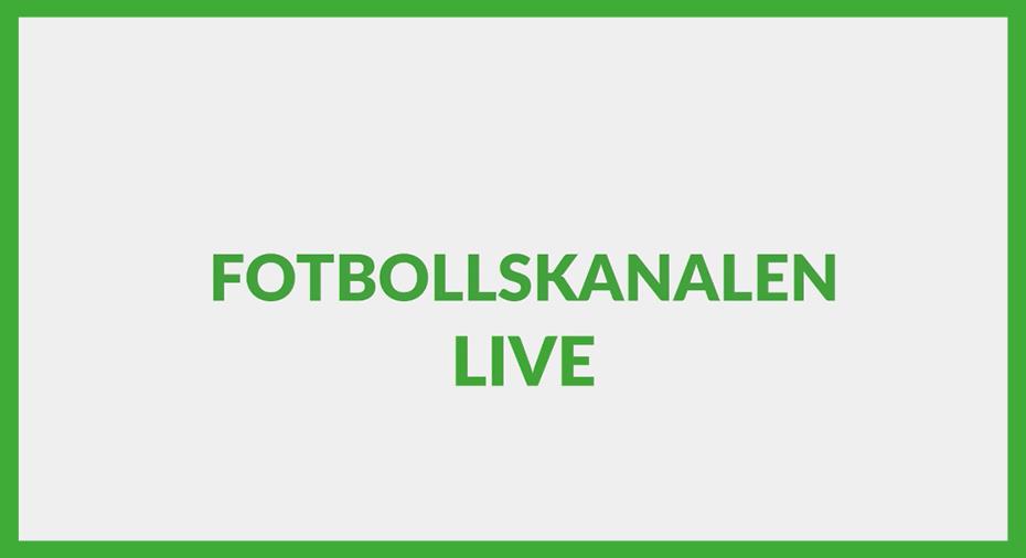 LIVE: Se Fotbollskanalen Live här